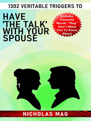 cover image of 1302 Veritable Triggers to Have 'the Talk' With Your Spouse